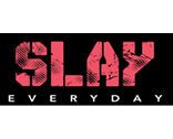 slay-everyday